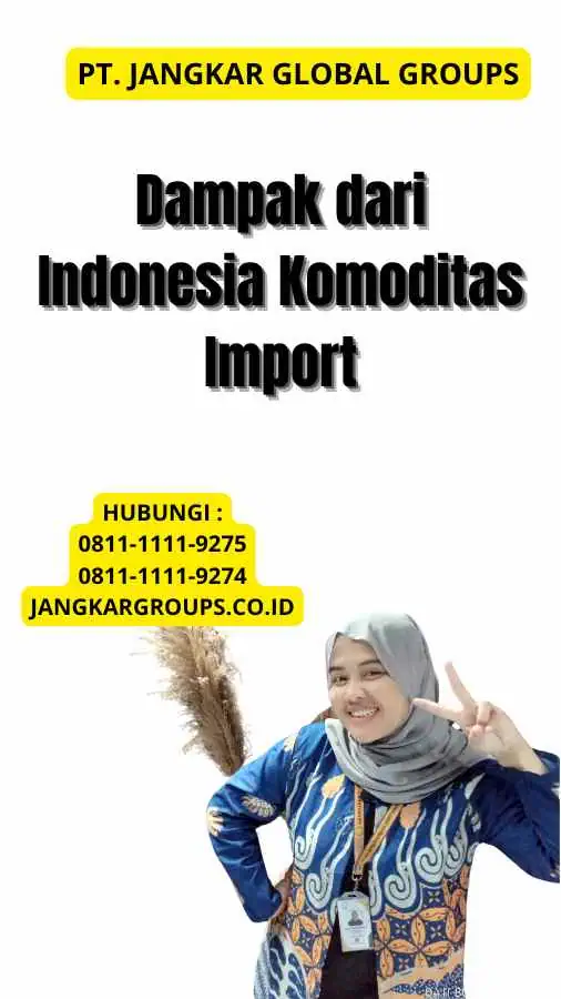 Dampak dari Indonesia Komoditas Import