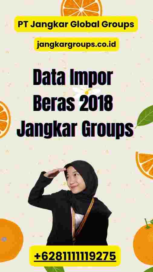 Data Impor Beras 2018 Jangkar Groups