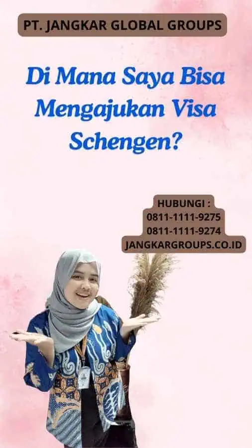 Di Mana Saya Bisa Mengajukan Visa Schengen?