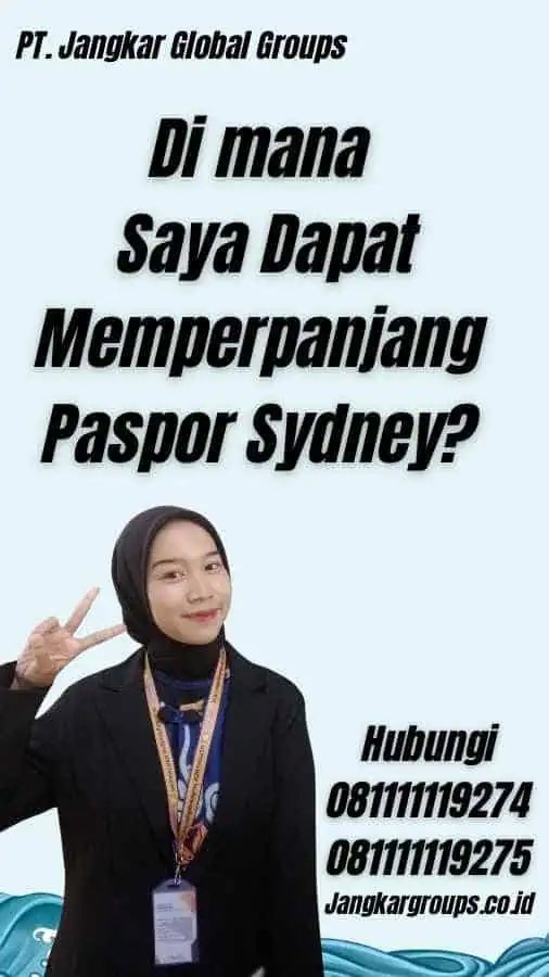 Di mana Saya Dapat Memperpanjang Paspor Sydney?