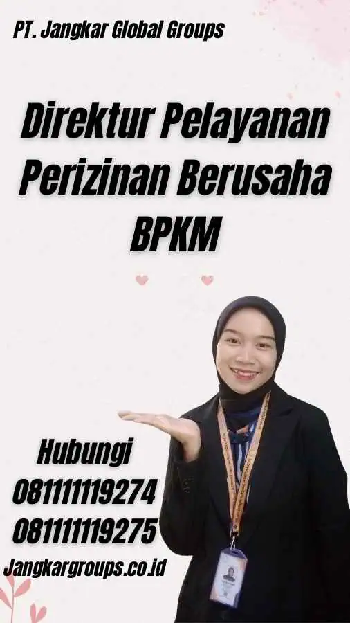 Direktur Pelayanan Perizinan Berusaha BPKM