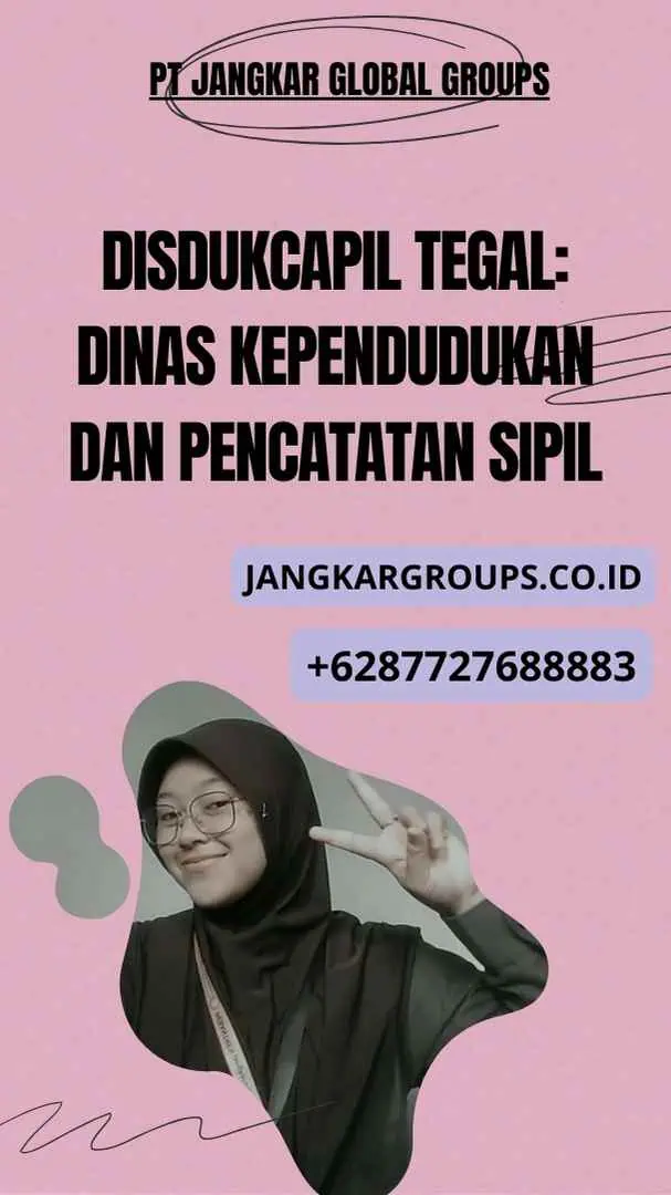 Disdukcapil Tegal: Dinas Kependudukan dan Pencatatan Sipil