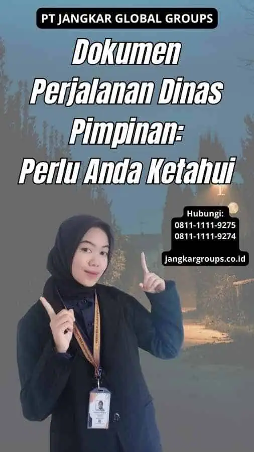 Dokumen Perjalanan Dinas Pimpinan: Perlu Anda Ketahui