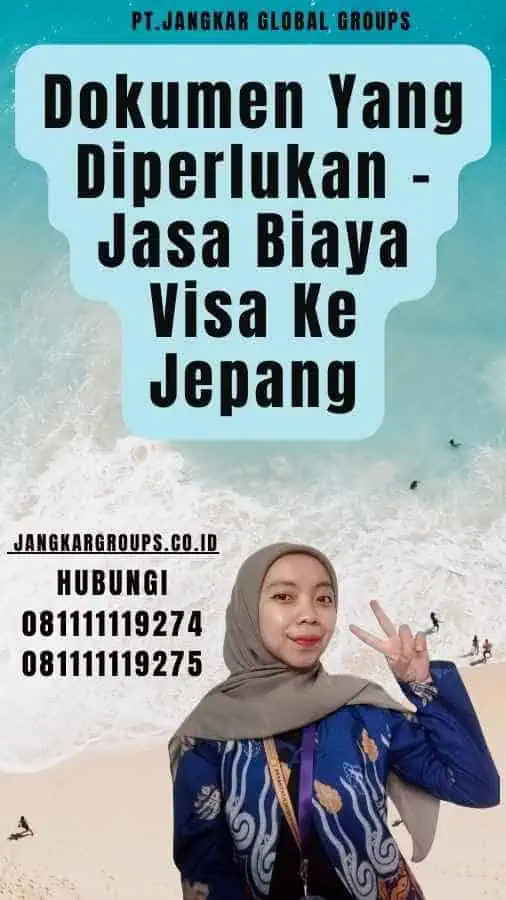 Dokumen Yang Diperlukan - Jasa Biaya Visa Ke Jepang