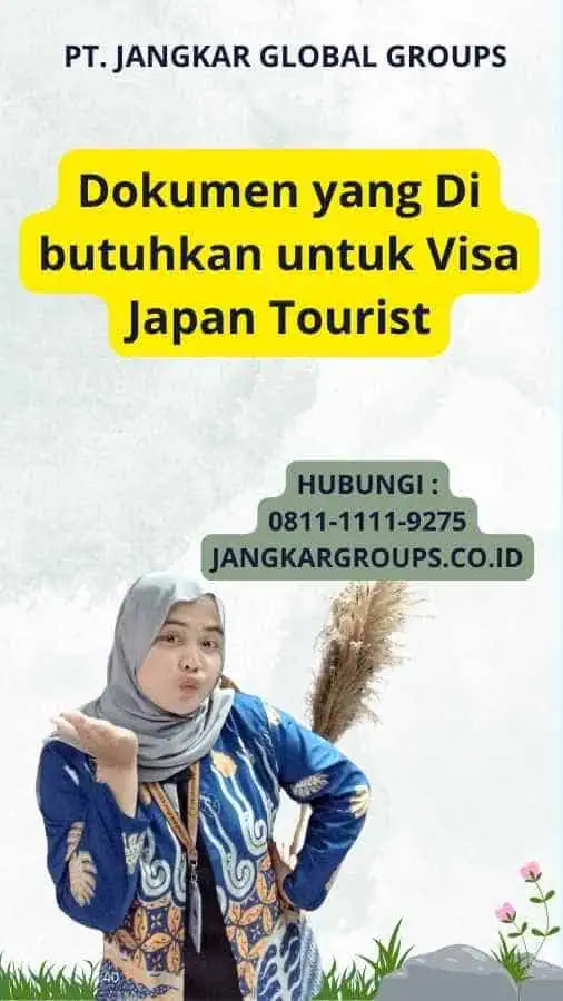 Dokumen yang Di butuhkan untuk Visa Japan Tourist