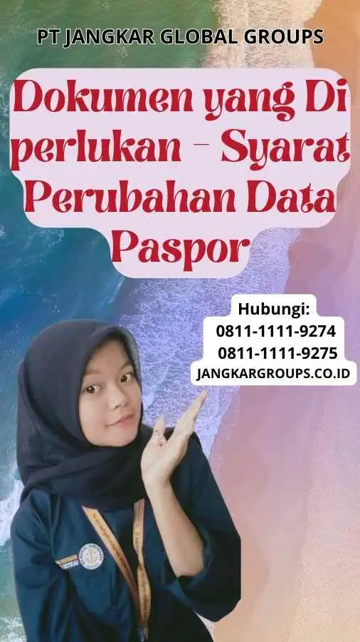 Dokumen yang Di perlukan Syarat Perubahan Data Paspor