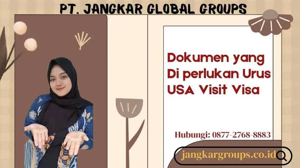 Dokumen yang Di perlukan Urus USA Visit Visa