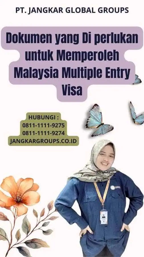 Dokumen yang Di perlukan untuk Memperoleh Malaysia Multiple Entry Visa