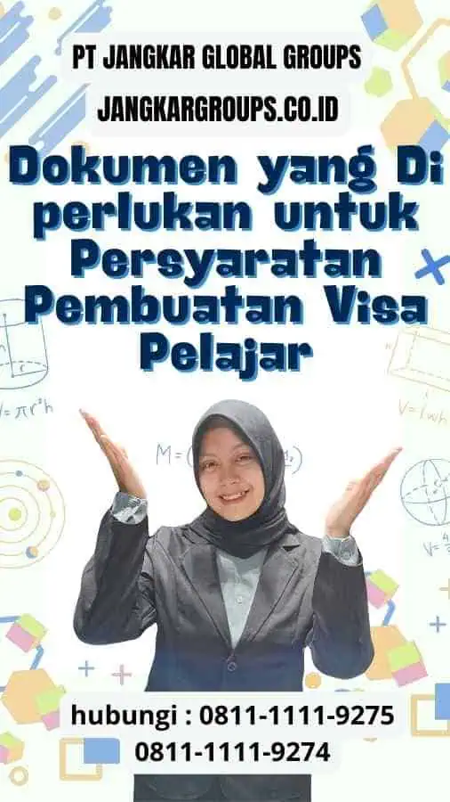 Dokumen yang Di perlukan untuk Persyaratan Pembuatan Visa Pelajar