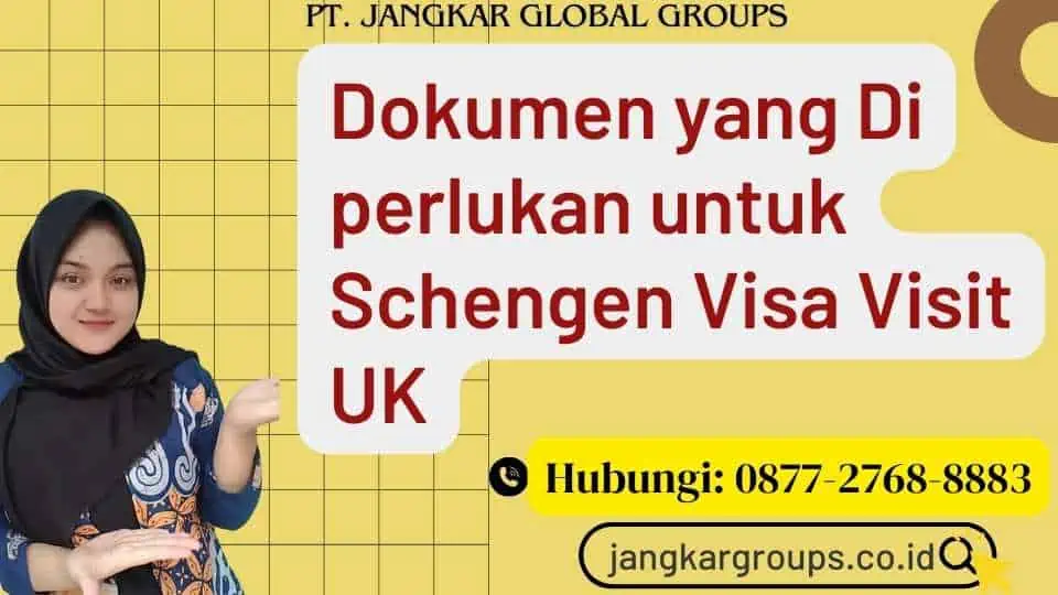 Dokumen yang Di perlukan untuk Schengen Visa Visit UK