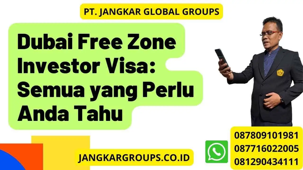 Dubai Free Zone Investor Visa: Semua yang Perlu Anda Tahu