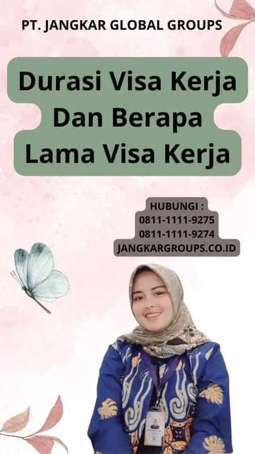 Durasi Visa Kerja Dan Berapa Lama Visa Kerja