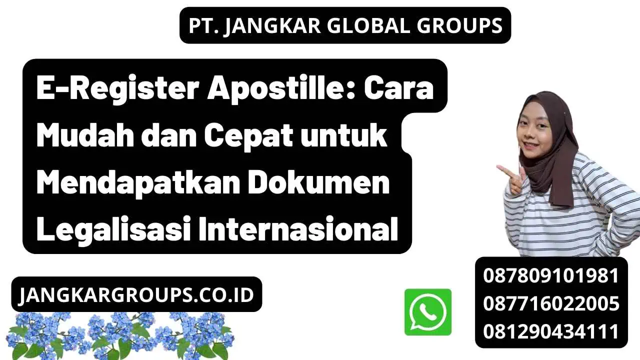 E-Register Apostille: Cara Mudah dan Cepat untuk Mendapatkan Dokumen Legalisasi Internasional