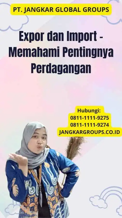 Expor dan Import - Memahami Pentingnya Perdagangan