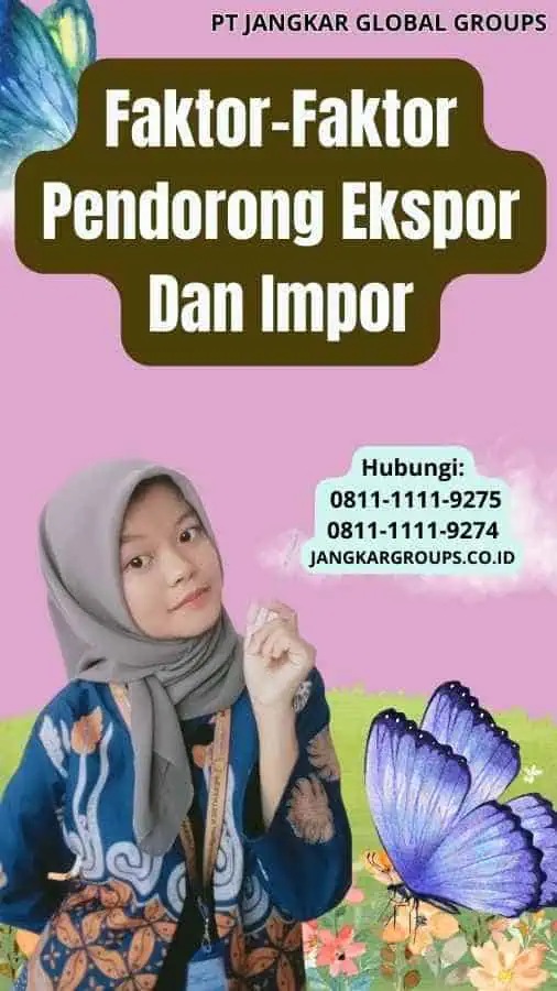 Faktor-Faktor Pendorong Ekspor Dan Impor