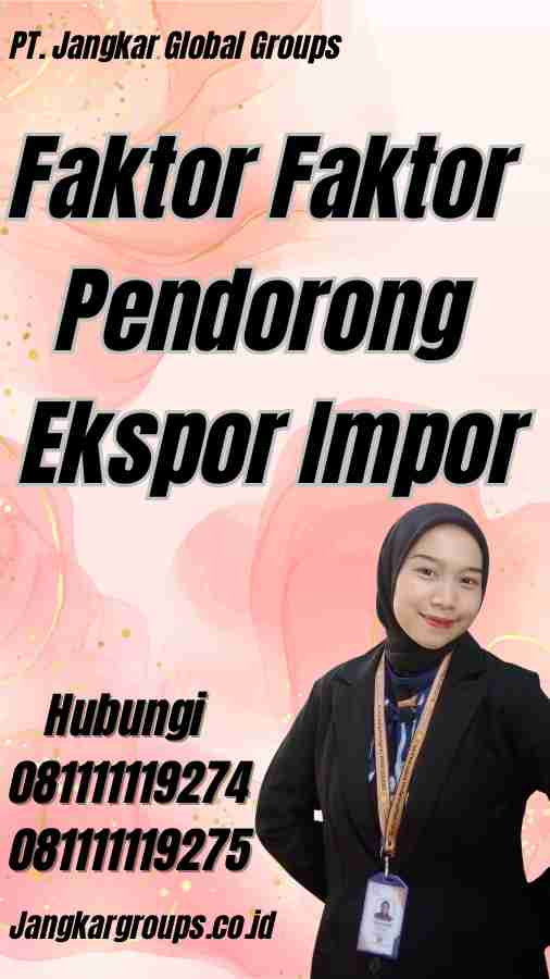 Faktor Faktor Pendorong Ekspor Impor