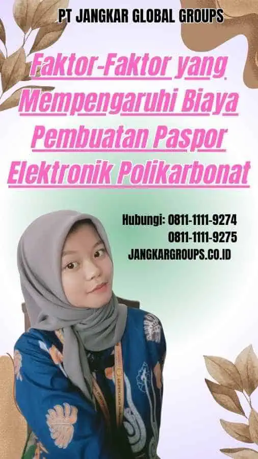 Faktor-Faktor yang Mempengaruhi Biaya Pembuatan Paspor Elektronik Polikarbonat