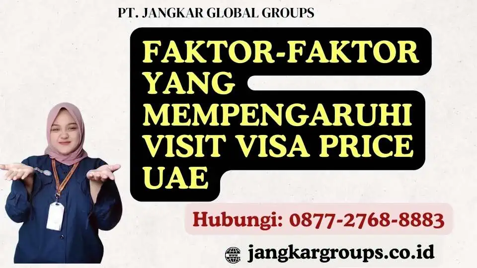 Faktor-faktor yang Mempengaruhi Visit Visa Price Uae