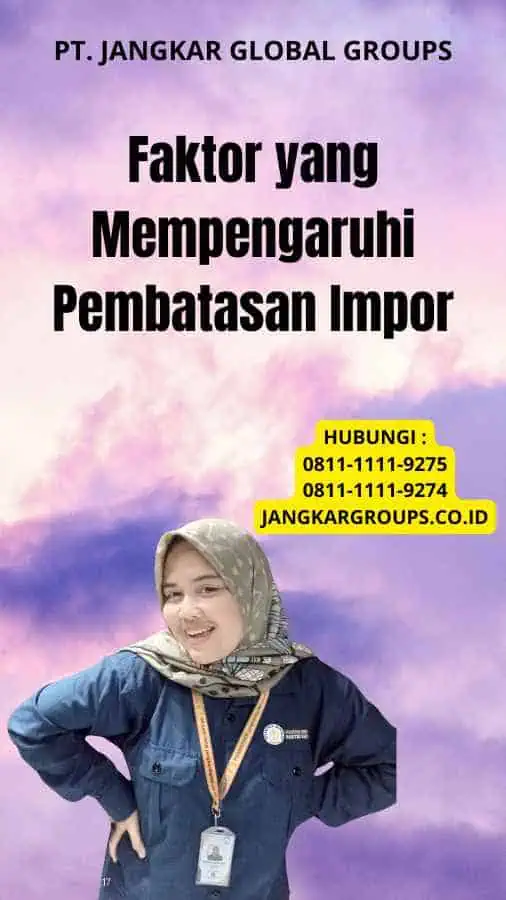 Faktor yang Mempengaruhi Pembatasan Impor