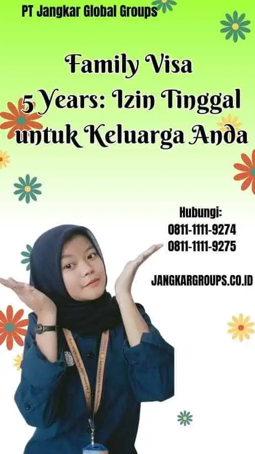 Family Visa 5 Years Izin Tinggal untuk Keluarga Anda