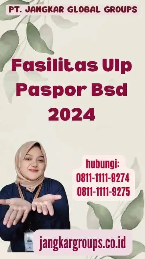 Fasilitas Ulp Paspor Bsd 2024