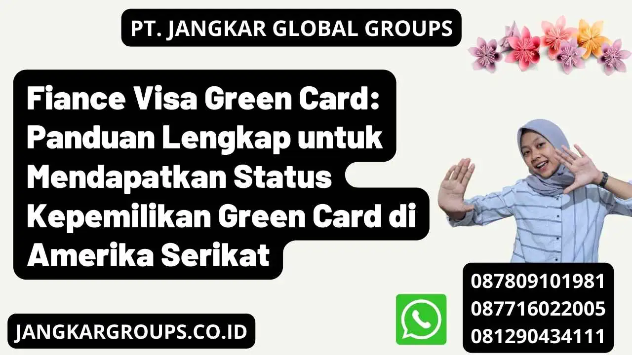 Fiance Visa Green Card: Panduan Lengkap untuk Mendapatkan Status Kepemilikan Green Card di Amerika Serikat