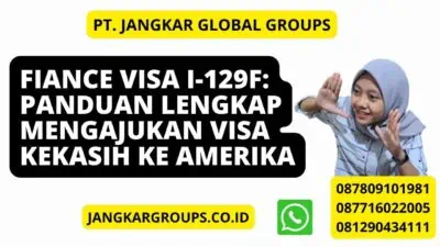 Fiance Visa I-129f: Panduan Lengkap Mengajukan Visa Kekasih ke Amerika