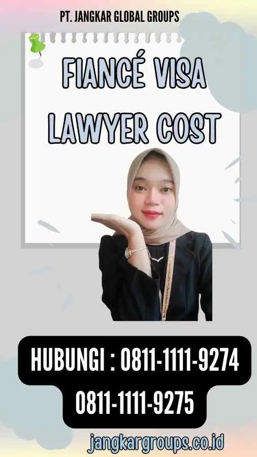 Fiancé Visa Lawyer Cost Memahami Biaya yang Terkait