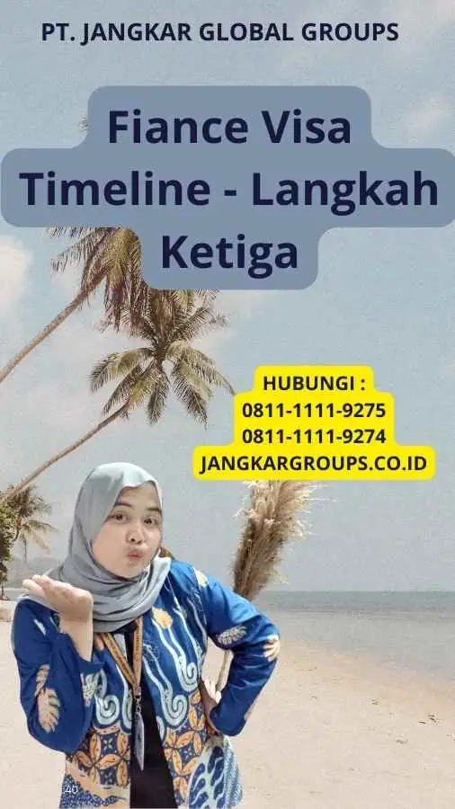 Fiance Visa Timeline - Langkah Ketiga