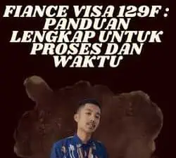 Fiance visa 129f Panduan Lengkap untuk Proses dan Waktu