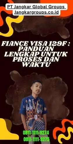 Fiance visa 129f Panduan Lengkap untuk Proses dan Waktu