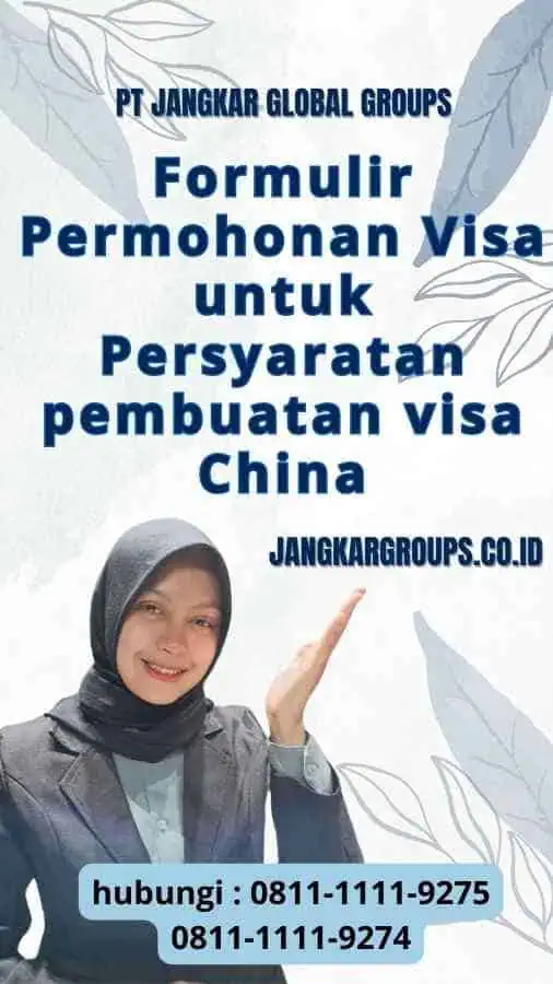 Formulir Permohonan Visa untuk Persyaratan pembuatan visa China