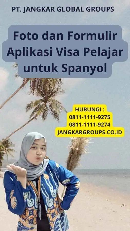 Foto dan Formulir Aplikasi Visa Pelajar untuk Spanyol