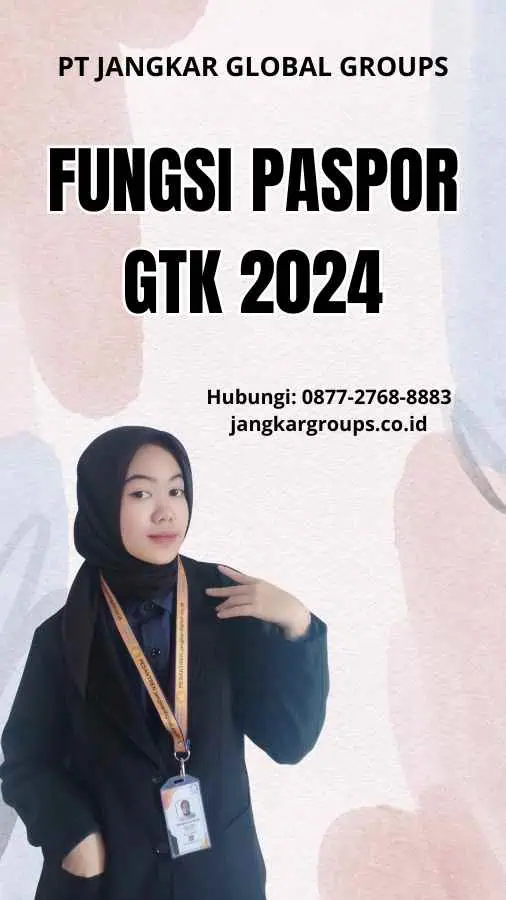 Fungsi Paspor GTK 2024