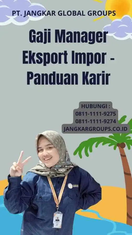 Gaji Manager Eksport Impor - Panduan Karir