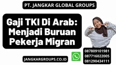 Gaji TKI Di Arab: Menjadi Buruan Pekerja Migran