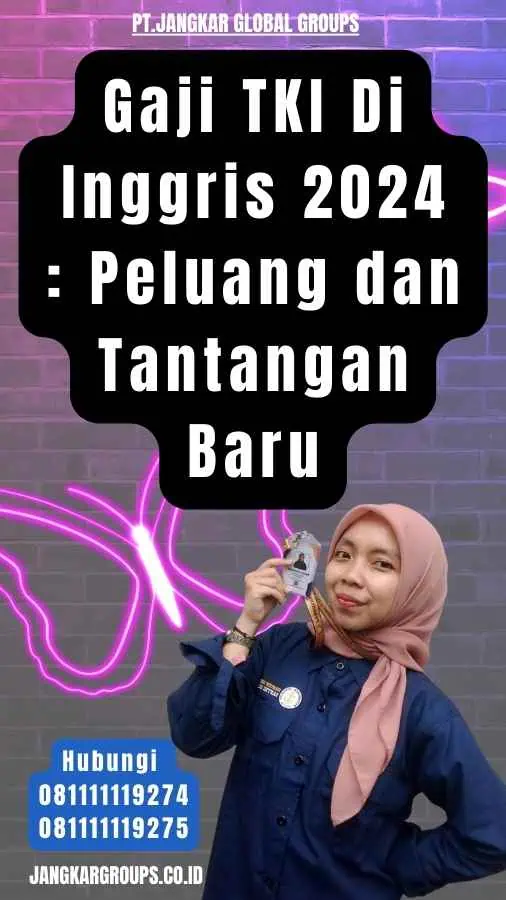 Gaji TKI Di Inggris 2024 Peluang dan Tantangan Baru