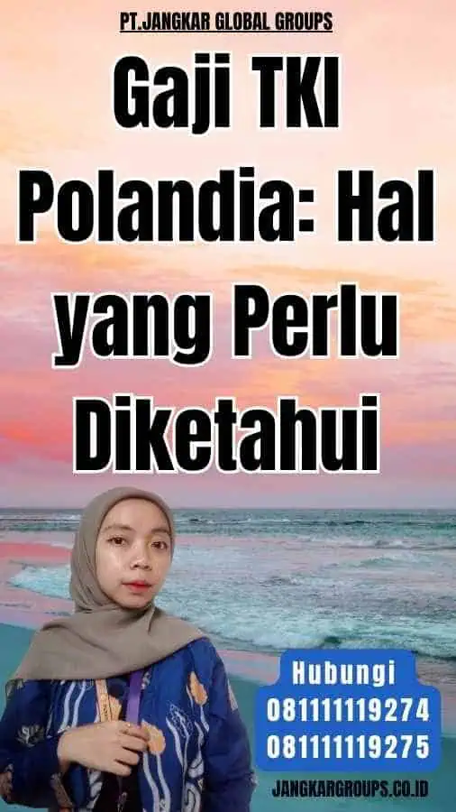 Gaji TKI Polandia Hal yang Perlu Diketahui