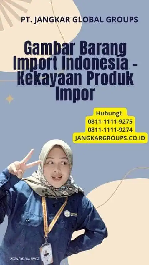 Gambar Barang Import Indonesia - Kekayaan Produk Impor