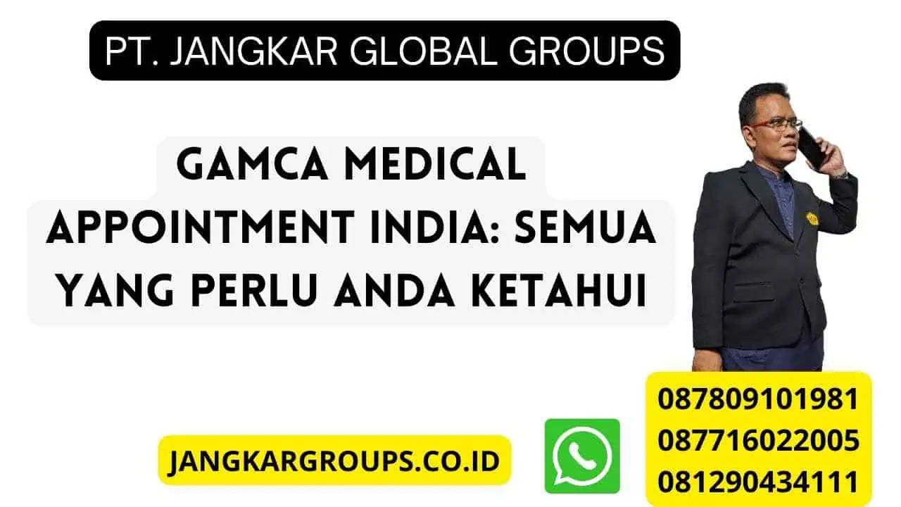 Gamca Medical Appointment India: Semua yang Perlu Anda Ketahui