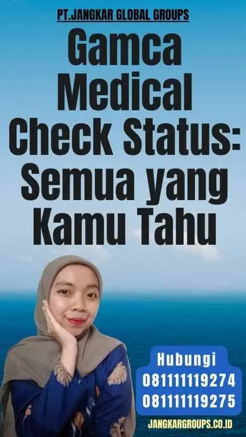 Gamca Medical Check Status Semua yang Kamu Tahu