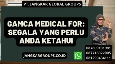 Gamca Medical For: Segala yang Perlu Anda Ketahui