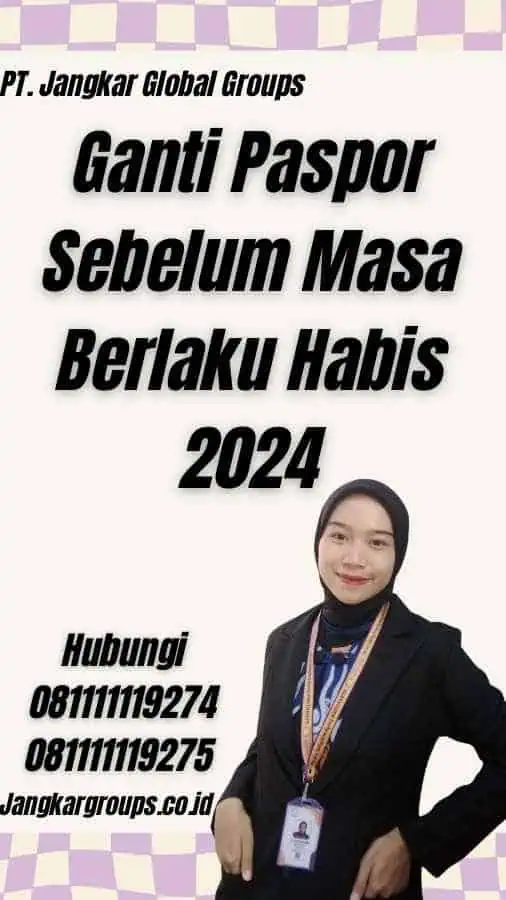 Ganti Paspor Sebelum Masa Berlaku Habis 2024