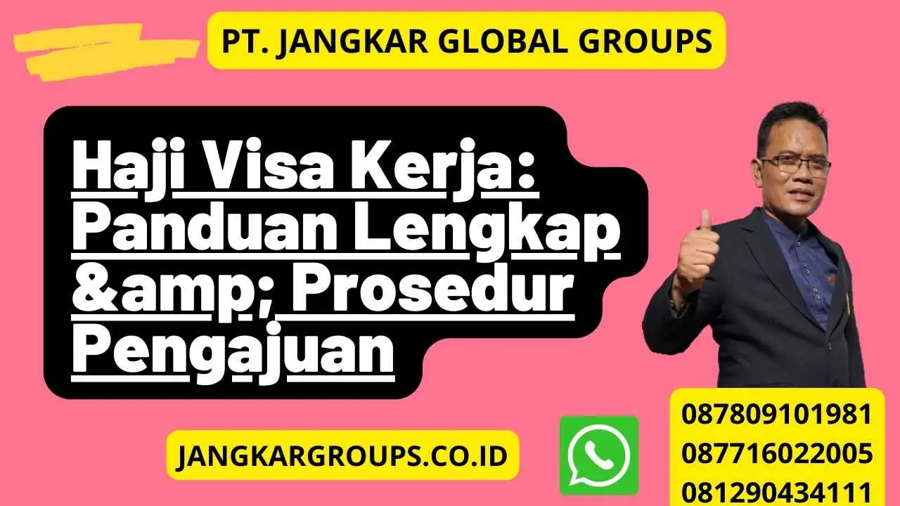 Haji Visa Kerja: Panduan Lengkap & Prosedur Pengajuan