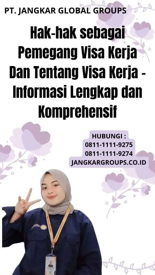 Hak-hak sebagai Pemegang Visa Kerja Dan Tentang Visa Kerja - Informasi Lengkap dan Komprehensif