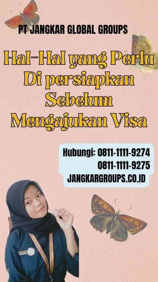 Hal-Hal yang Perlu Di persiapkan Sebelum Mengajukan Visa