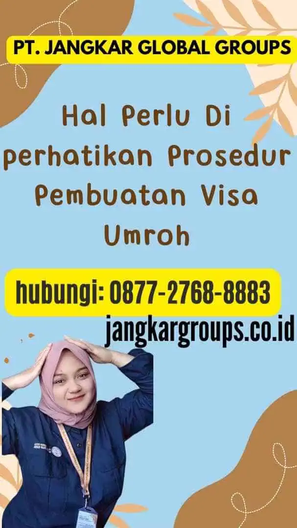 Hal Perlu Di perhatikan Prosedur Pembuatan Visa Umroh