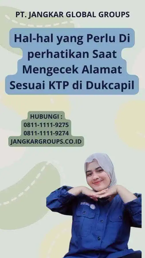 Hal-hal yang Perlu Di perhatikan Saat Mengecek Alamat Sesuai KTP di Dukcapil