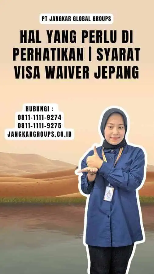 Hal yang Perlu Di perhatikan Syarat Visa Waiver Jepang