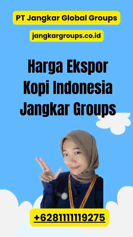 Harga Ekspor Kopi Indonesia Jangkar Groups